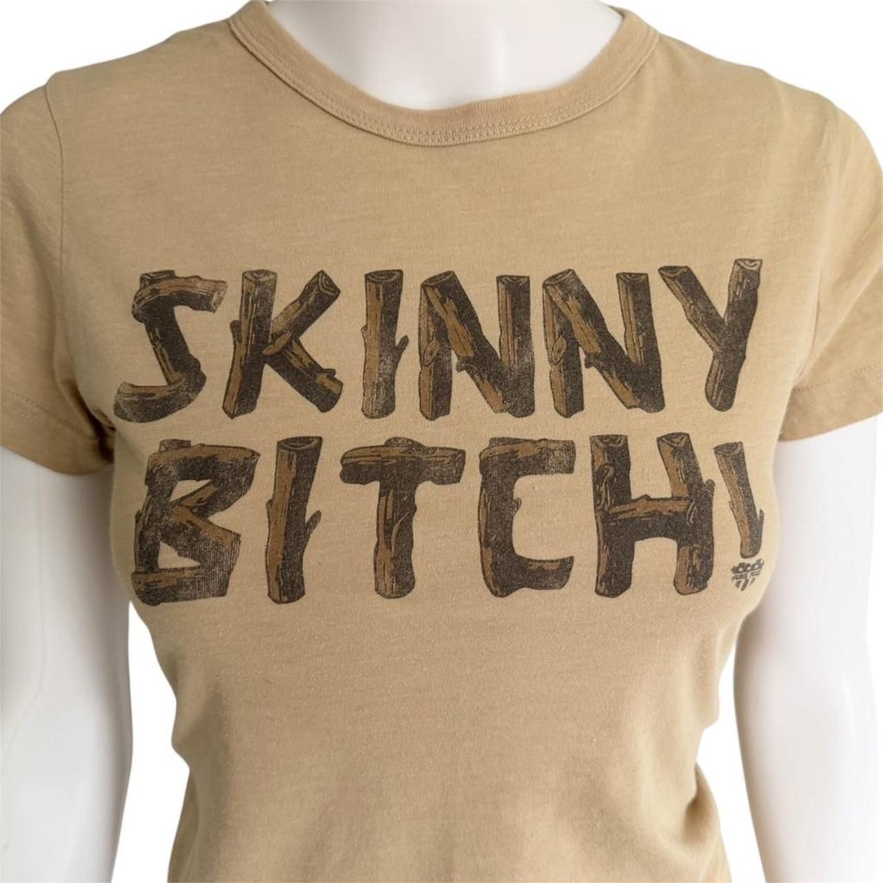 “Skinny Bitch!” T-shirt - As Seen On Lindsay Lohan