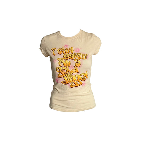 "I Ain’t Sayin’ I’m A Gold Digger" T-Shirt - As Seen On Kendra Wilkinson (The Girls Next Door)